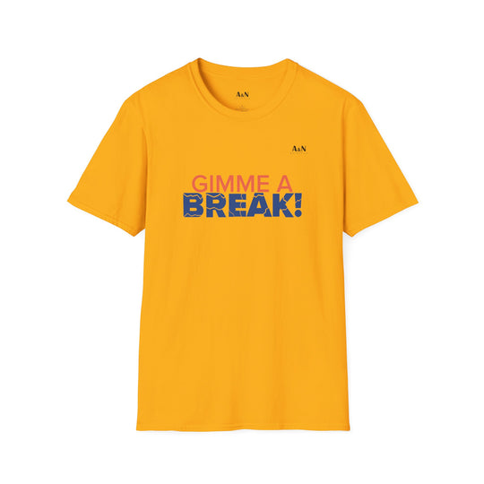 Unisex Softstyle Gimme A Break T-Shirt