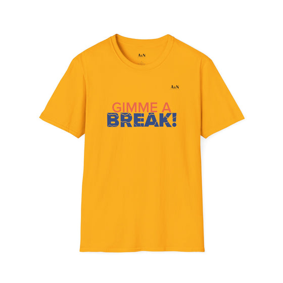 Unisex Softstyle Gimme A Break T-Shirt