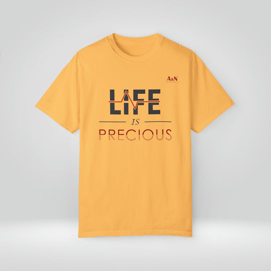 Unisex Life Is Precious Garment-Dyed T-shirt