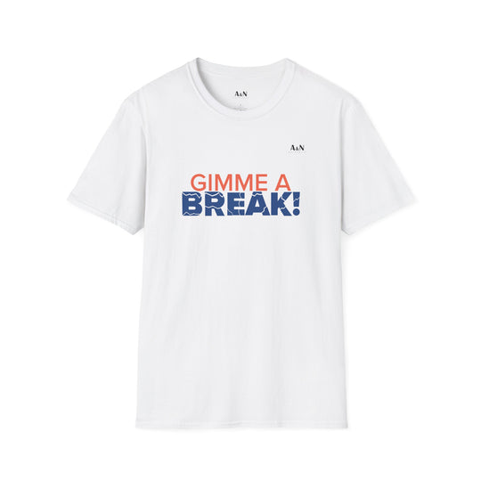 Unisex Softstyle Gimme A Break T-Shirt