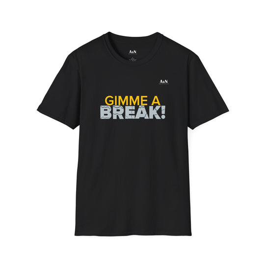 Unisex Softstyle Gimme A Break T-Shirt