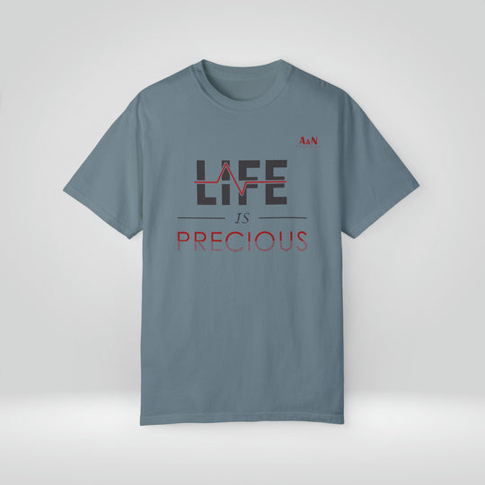 Unisex Life Is Precious Garment-Dyed T-shirt