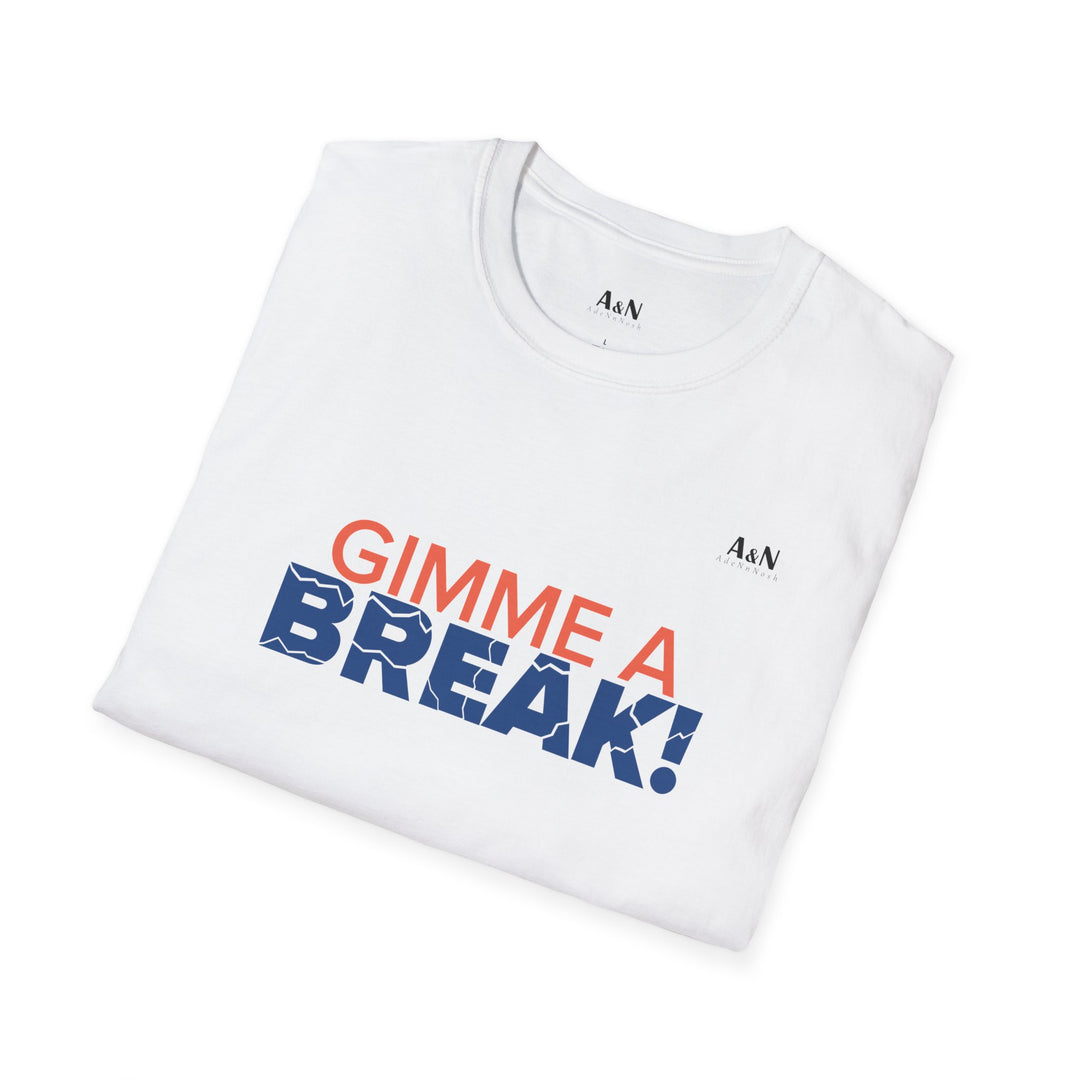 Unisex Softstyle Gimme A Break T-Shirt