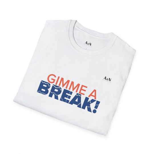 Unisex Softstyle Gimme A Break T-Shirt