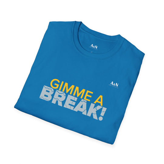 Unisex Softstyle Gimme A Break T-Shirt