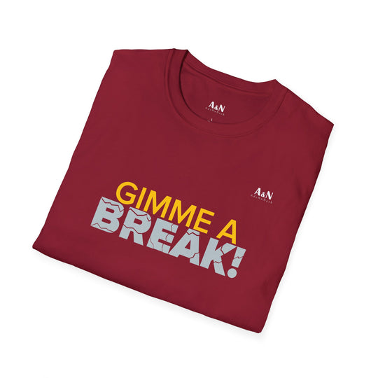 Unisex Softstyle Gimme A Break T-Shirt