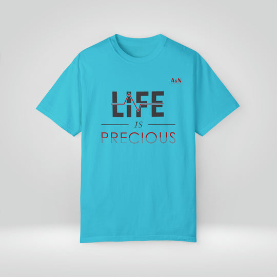 Unisex Life Is Precious Garment-Dyed T-shirt